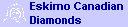 Eskimo Canadian Diamonds